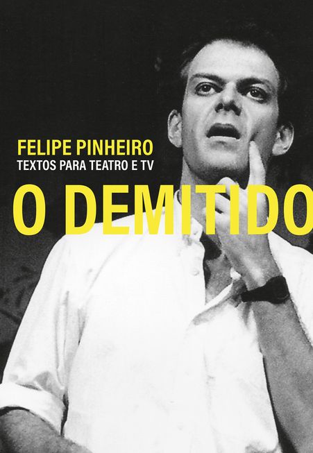 Livro resgata obra do ator e dramaturgo Felipe Pinheiro